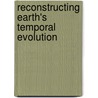 Reconstructing Earth's Temporal Evolution door Lijun Liu