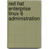 Red Hat Enterprise Linux 6 Administration door Sander van Vugt