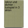 Rekrut und Dichter : Lustspiel in 3 Akten door Heinrich Hollpein