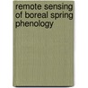 Remote Sensing of Boreal Spring Phenology door Quazi K. Hassan