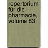 Repertorium Für Die Pharmacie, Volume 83 door Onbekend