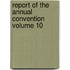 Report of the Annual Convention Volume 10