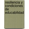 Resiliencia y Condiciones de Educabilidad by Azul Valdivieso