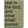 Rest in the Lord; and other small pieces. door Frances Power Cobbe