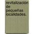 Revitalización de pequeñas localidades.
