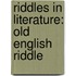 Riddles In Literature: Old English Riddle