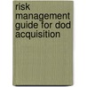 Risk Management Guide for Dod Acquisition door United States Government
