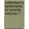 Robertson's Landmarks of Toronto Volume 1 door William Reckitt