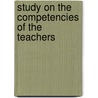 Study On The Competencies Of The Teachers door Nabi Bux Jumani