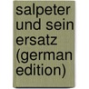Salpeter Und Sein Ersatz (German Edition) door Wilhelm Jurisch Konrad
