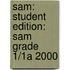 Sam: Student Edition: Sam Grade 1/1a 2000