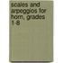 Scales and Arpeggios for Horn, Grades 1-8