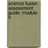 Science Fusion Assessment Guide: Module H