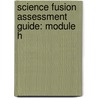 Science Fusion Assessment Guide: Module H door Houghton Mifflin