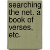 Searching the Net. A book of verses, etc. door John Warren