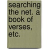 Searching the Net. A book of verses, etc. door John Warren