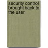 Security control brought back to the user by Juri Luca De Coi