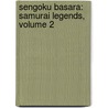 Sengoku Basara: Samurai Legends, Volume 2 door Yak Haibara