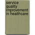 Service Quality Improvement In Healthcare
