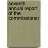 Seventh Annual Report of the Commissionar door George B. Wright