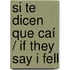 Si te dicen que caí / If they say I fell