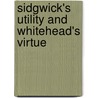 Sidgwick's Utility and Whitehead's Virtue door Kevin K.J. Durand
