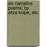 Six narrative poems; by Eliza Knipe, etc. door Elizabeth Cobbold