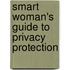 Smart Woman's Guide to Privacy Protection