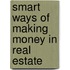 Smart ways of making money in Real Estate