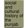 Social and Cultural History of the Punjab by J.S. Grewal