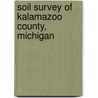 Soil Survey of Kalamazoo County, Michigan door Franklin R. Austin