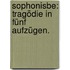 Sophonisbe: Tragödie in fünf Aufzügen.