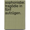 Sophonisbe: Tragödie in fünf Aufzügen. by Geibel Emanuel
