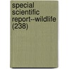 Special Scientific Report--Wildlife (238) door United States Bureau of Wildlife