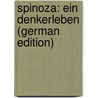 Spinoza: Ein Denkerleben (German Edition) by Auerbach Berthold