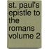 St. Paul's Epistle to the Romans Volume 2