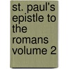 St. Paul's Epistle to the Romans Volume 2 door Professor Charles Gore