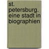 St. Petersburg. Eine Stadt in Biographien by Christiane Bauermeister