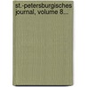 St.-Petersburgisches Journal, Volume 8... door Onbekend