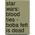 Star Wars: Blood Ties - Boba Fett Is Dead