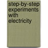 Step-By-Step Experiments with Electricity door Gina Hagler