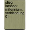 Stieg Larsson: Millennium: Verblendung 01 door Stieg Larsson