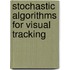 Stochastic Algorithms for Visual Tracking