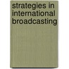 Strategies in  International Broadcasting door Brecken Chinn Swartz