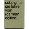 Subpignus, Die Lehre Vom (German Edition) door Sohm Rudolf