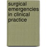 Surgical Emergencies in Clinical Practice by Derval