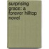 Surprising Grace: A Forever Hilltop Novel