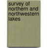 Survey of Northern and Northwestern Lakes door United States. Army.