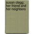 Susan Clegg; Her Friend and Her Neighbors