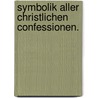 Symbolik aller christlichen Confessionen. door Wilhelm Heinrich Dorotheus Eduard Köllner